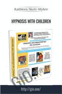 Hypnosis with Children – Kathleen Skott-Myhre