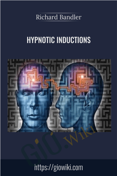 Hypnotic Inductions - Richard Bandler