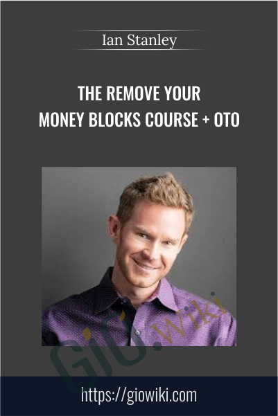 The Remove Your Money Blocks Course + OTO – Ian Stanley