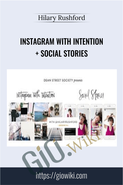 Instagram with Intention + Social Stories - Hilary Rushford