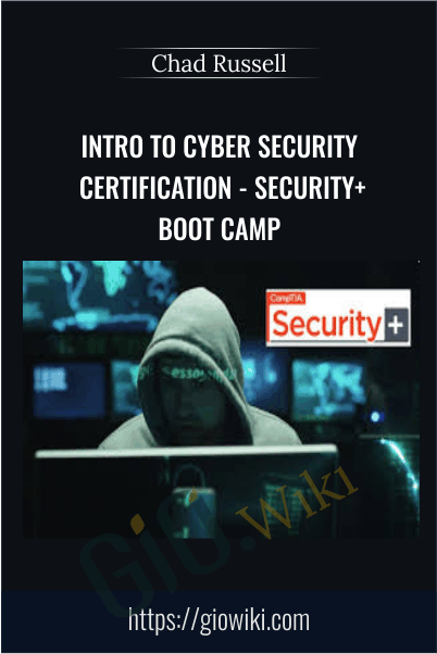 Intro to Cyber Security Certification - Security+ Boot Camp - Chad Russell