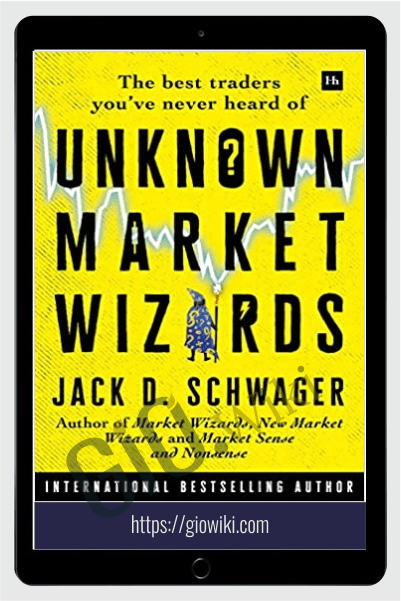Unknown Market Wizards (2020) – Jack D. Schwager