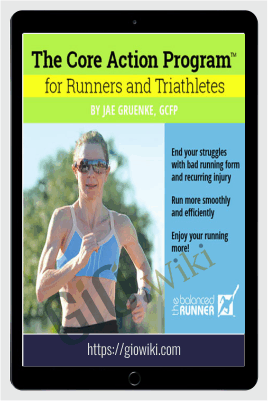 The Core Action Program Plus For Runners and Triathletes - Jae Gruenke