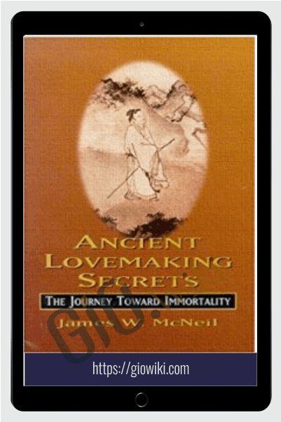 Ancient Lovemaking Secrets – James McNeil