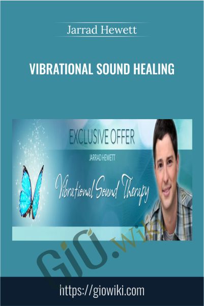 Vibrational Sound Healing - Jarrad Hewett