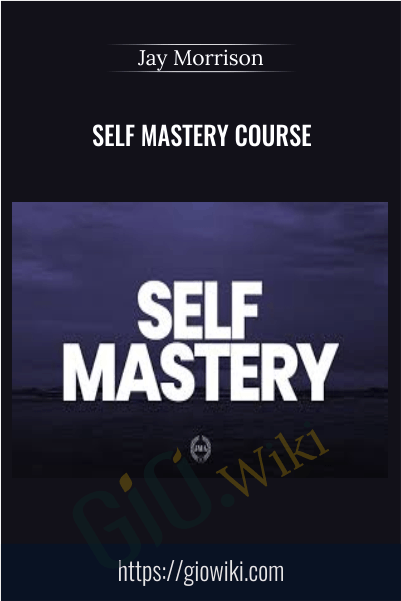 Self Mastery Course – Jay Morrison