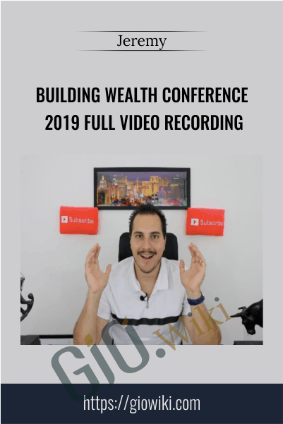 Building Wealth Conference 2019 Full Video Recording – Jeremy