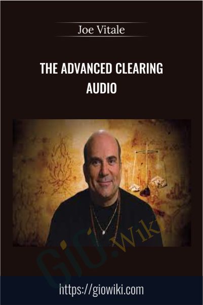 The Advanced Clearing Audio - Joe Vitale