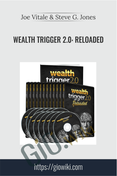 Wealth Trigger 2.0: Reloaded - Joe Vitale and Steve G. Jones