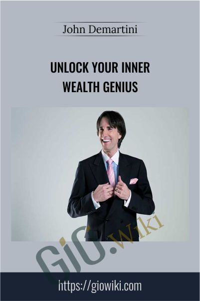 Unlock Your Inner Wealth Genius - John Demartini