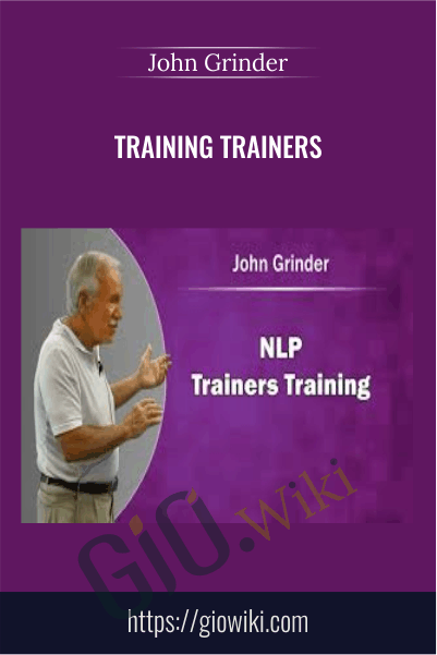 Training Trainers - John Grinder