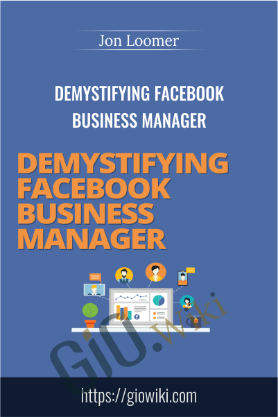 Demystifying Facebook Business Manager – Jon Loomer
