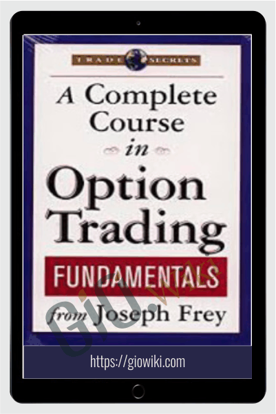 The Fundamentals Of Options Trading Basis – Joseph Frey