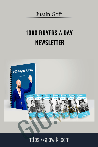 1000 Buyers a Day Newsletter – Justin Goff