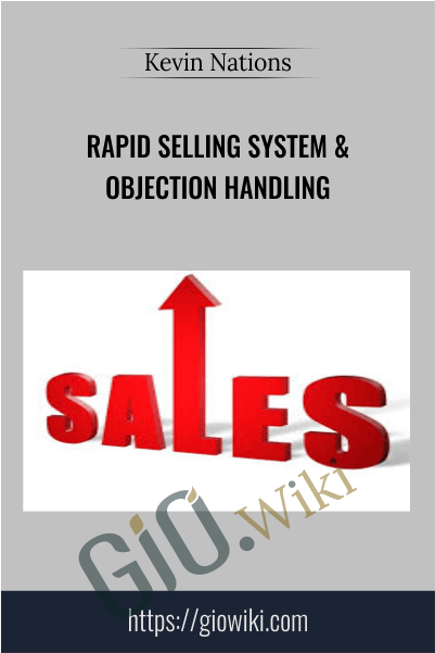 Rapid Selling System & Objection Handling – Kevin Nations