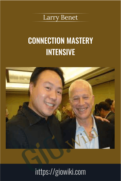 Connection Mastery Intensive - Larry Benet