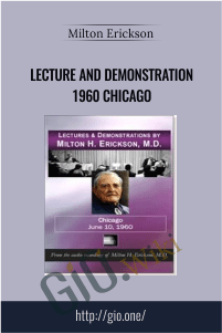Lecture and Demonstration 1960 Chicago – Milton Erickson