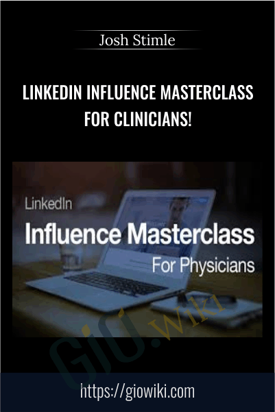 LinkedIn Influence Masterclass For Clinicians! - Josh Stimle