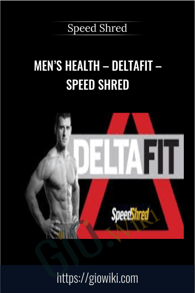 Men’s Health DeltaFit – Speed Shred