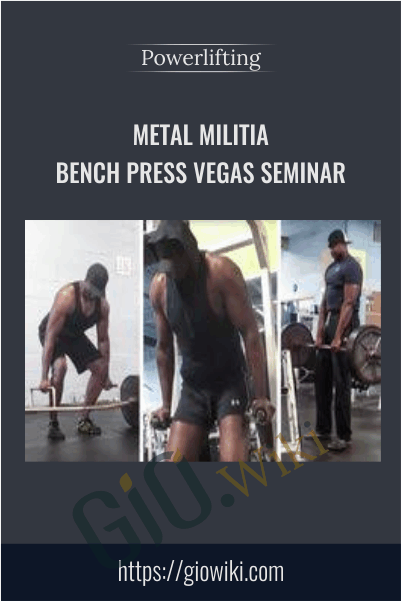 Metal Militia Bench Press Vegas Seminar - Powerlifting