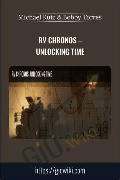 RV Chronos Unlocking Time - Michael Ruiz & Bobby Torres