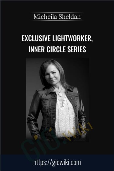 Exclusive Lightworker, Inner circle series - Micheila Sheldan