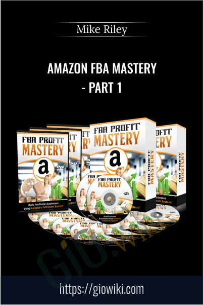 Amazon FBA Mastery - Part 1 - Mike Riley