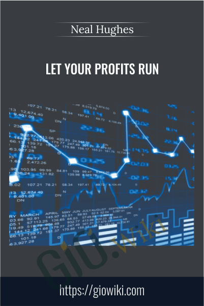 Let Your Profits Run – Neal Hughes