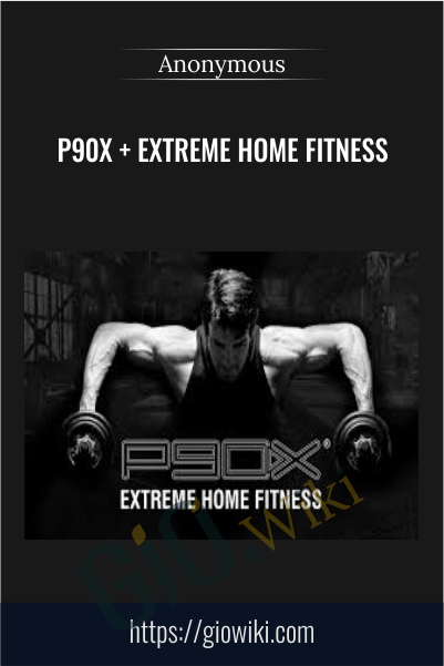P90X + Extreme Home Fitness