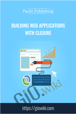 Building Web Applications with Clojure - Packt Publishing