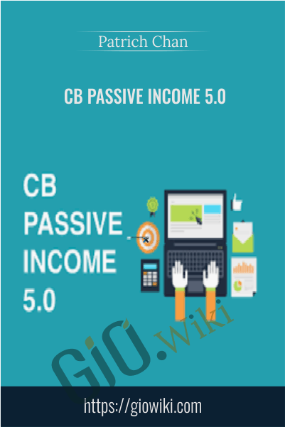 CB Passive Income 5.0 – Patric Chan