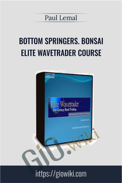 Bottom Springers. Bonsai Elite WaveTrader Course – Paul Lemal