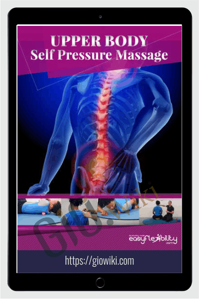 Upper Body Self Massage - Easy Flexibility - Paul Zaichik