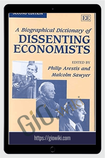 A Biographical Dictionary Of Dissenting Economists – Philp Arestis