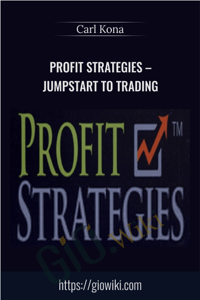Profit Strategies – Jumpstart to Trading – Carl Kona