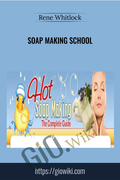 Soap Making School - Rene Whitlock