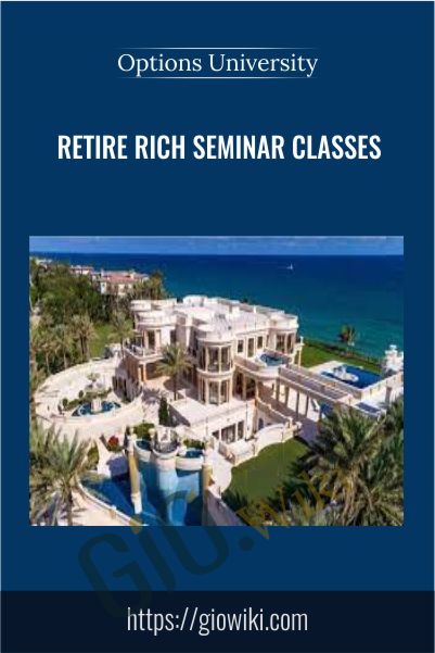 Retire Rich Seminar Classes – Options University