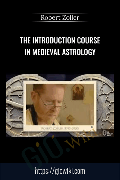 The Introduction Course in Medieval Astrology - Robert Zoller