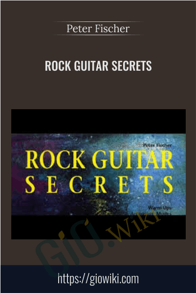 Rock Guitar Secrets - Peter Fischer
