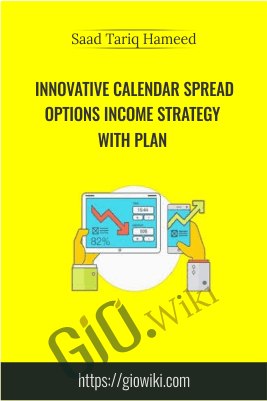 Innovative Calendar Spread Options Income Strategy with Plan - Saad Tariq Hameed
