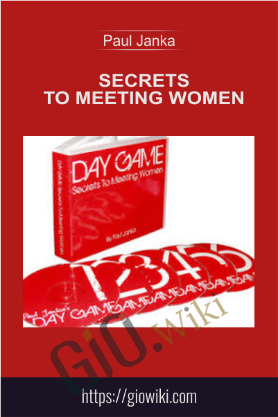 Secrets To Meeting Women - Paul Janka