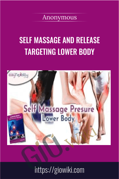 Self Massage and Release Targeting Lower Body
