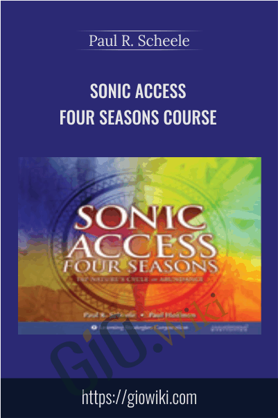 Sonic Access Four Seasons Course - Paul R. Scheele