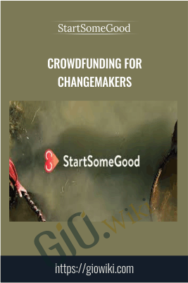 Crowdfunding for Changemakers - StartSomeGood