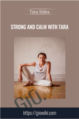 Strong and Calm with Tara - Tara Stiles
