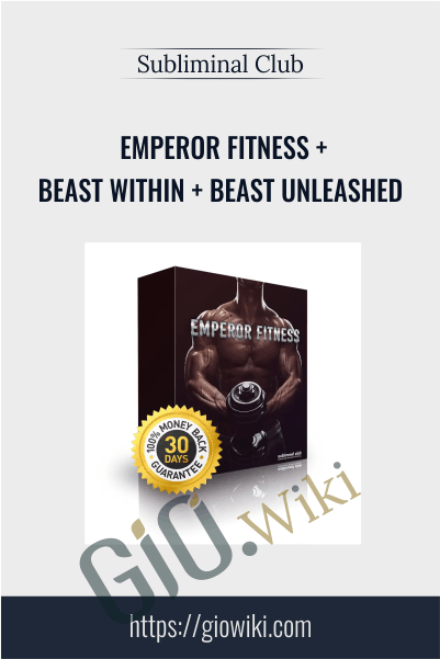 Emperor Fitness + Beast Within + Beast Unleashed - Subliminal Club