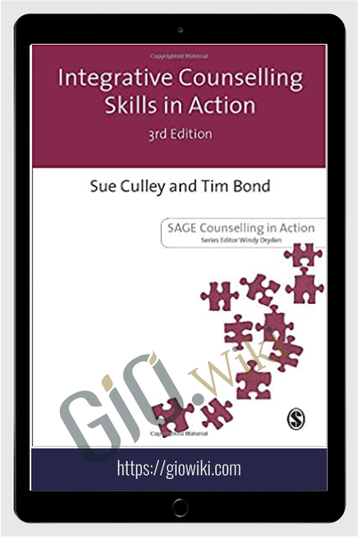 Integrative Counselling Skills in Action 3rd Edition - Susan Culley & Tim Bond