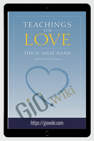 Teachings on Love - Thich Nhat Hanh