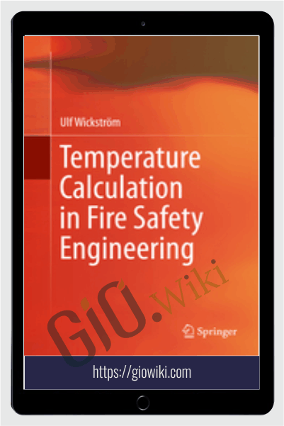 Temperature Calculation in Fire Safety Engineering - Ulf Wickström