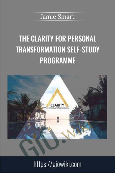 The Clarity for Personal Transformation Self-Study Programme - Jamie Smart